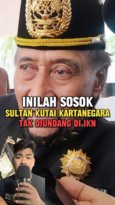 Inilah sosok sultan kurai kartanegara tak di undang di IKN #RayakanNusantara #kutai #sultan #FAKTA