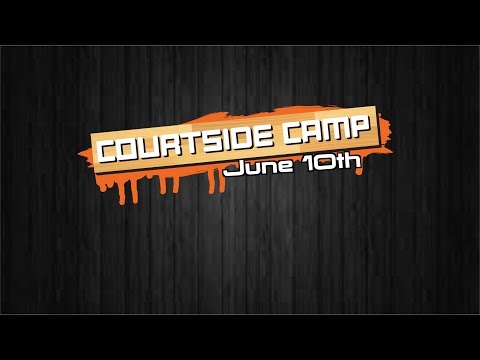 COMING SOON: Courtside Films June Camp! Get Signed Up Today