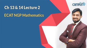 ECAT NGP Mathematics Ch 13 &14  Lec 2 ECAT NGP Mathematics