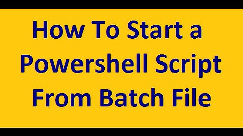 How to start a powershell script from batch file