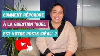 Les Tips Rh Lab5Com Comment Répondre À La Question Quel Est Votre Poste Idéal ?