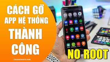 Cách Gỡ App mặc định hệ thống Android 100% thành công (No Root) 2023