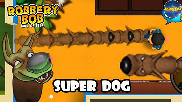 Robbery Bob Using Super Big Dog Suit Gameplay walkthrough Part 1