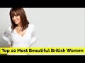 Top 10 most beautiful british women