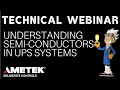 Technical Webinar - Understanding Semi-Conductors in UPS Systems