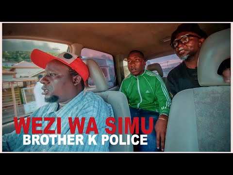 BROTHER K MOBIMBA VS WEZI. KUMBE POLISI, SIMU YA MAMA NJELEKERA