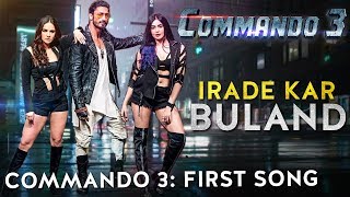 commando-3-first-song-irade-kar-buland-vidyut-jammwal-adah-sharma-angira-dhar
