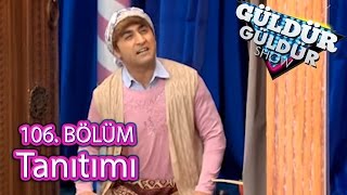 Güldür Güldür Show 106. Bölüm Tanıtımı