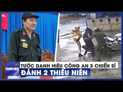 Video Vụ công an đánh 2 thiếu niên: Tước danh hiệu công an... - youtube