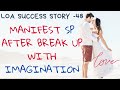 😍 MANIFEST SP AFTER BREAK UP THROUGH IMAGINATION 😍#lovemanifestation #love #manifestation #gratitude