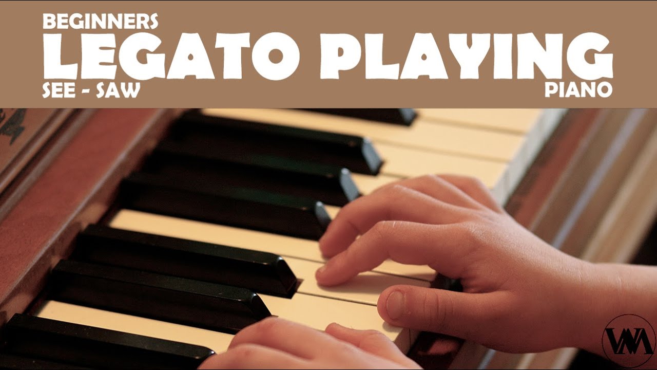 Beginners Playing Legato YouTube