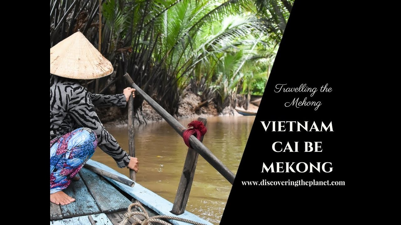 Travelling Vietnam and The Mekong in Cai Be