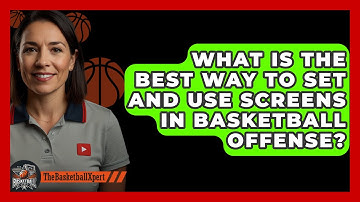 What Is The Best Way To Set And Use Screens In Basketball Offense? - The Basketball Xpert