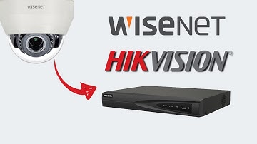 How to Add Wisenet cameras to Hikvision NVR