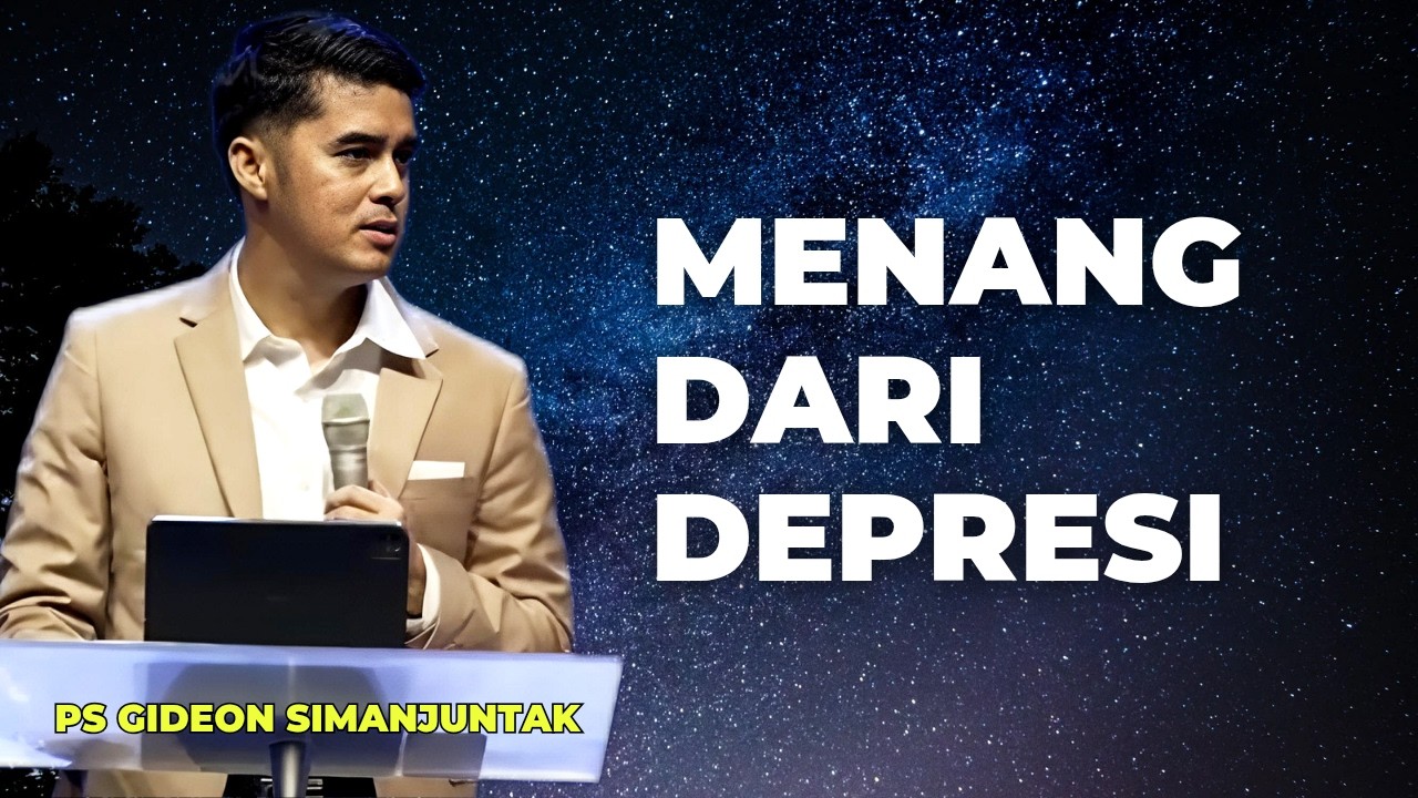 Menang dari depresi - Ps Gideon simanjuntak -  Pesan Kasih Tuhan - Carger Iman Kristenp