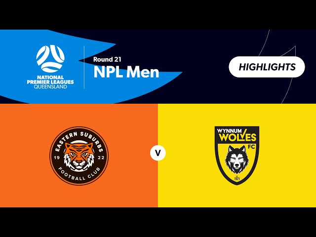 NPL Men Round 21 - Eastern Suburbs vs Wynnum Wolves Highlights