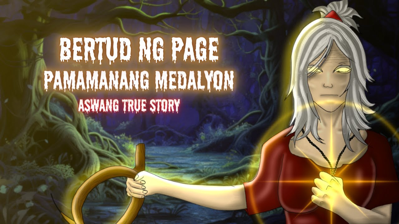 BERUD NG PAGE AT PAMANANG MEDALYON (Aswang True Story)