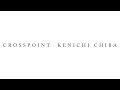 【C97 New Album】Kenichi Chiba / CROSSPOINT【XFD】