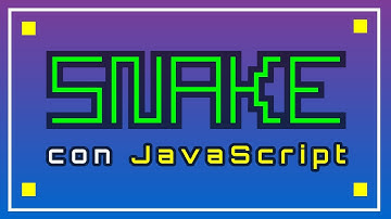 Creando juego de Snake con JavaScript