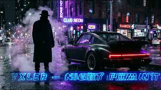 VXLER — NIGHT PHANTOM [Dark 80s + Super Slowed] 🌑🌃