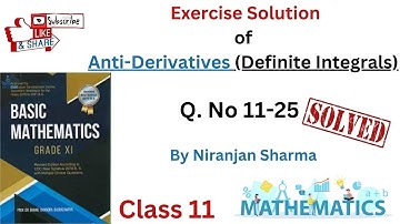 Exercise Solution of Anti-Derivatives (Definite integrals) Q. No. 11-25. Class - 11 || NEB ||
