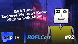 Q&A Time (AGAIN!) | ROFLCast: 2026.04.20