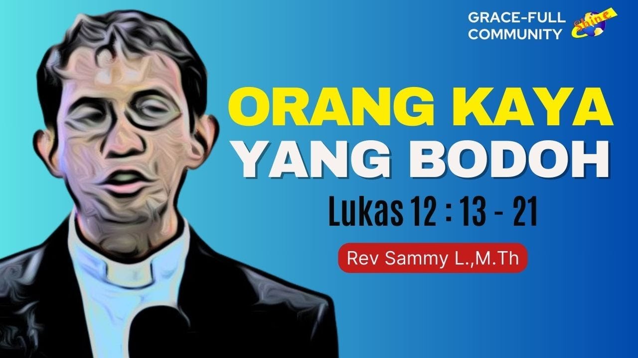 Perumpamaan Orang Kaya Yang Bodoh (Lukas 12:13-21)