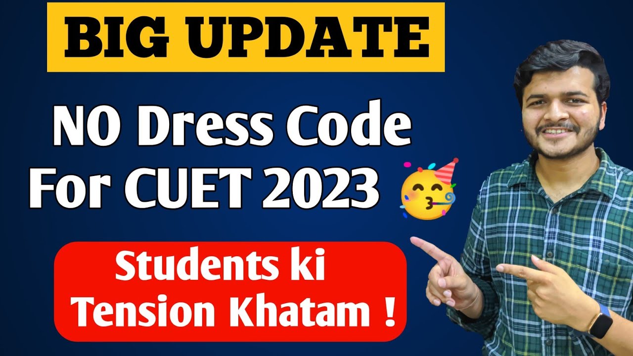 Dress Code for CUET Exam 2023 || BIG UPDATE 🔥 - YouTube