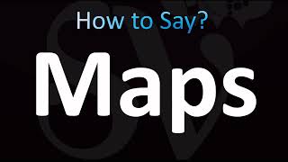 How to Pronounce Maps (CORRECTLY!)