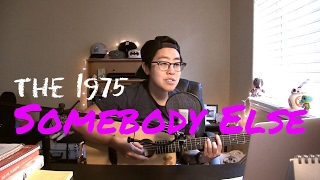 Somebody Else // The 1975 [Cover]