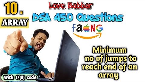 Minimum no of jumps to reach end of an array | Q.10 | DSA 450 Questions by Love Babbar | Er Sahil