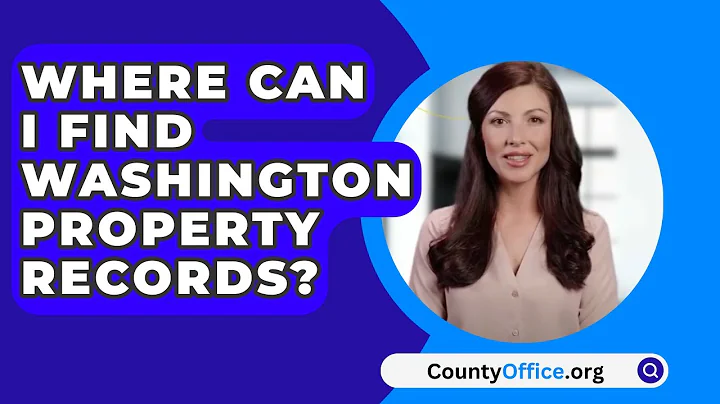 Where Can I Find Washington Property Records? - CountyOffice.org