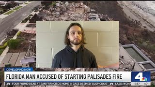 Florida man accused of starting Palisades Fire