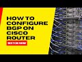 Configuring BGP on Cisco Router: Step-by-Step Guide