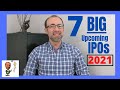 7 BIG Upcoming IPOs for EARLY 2021