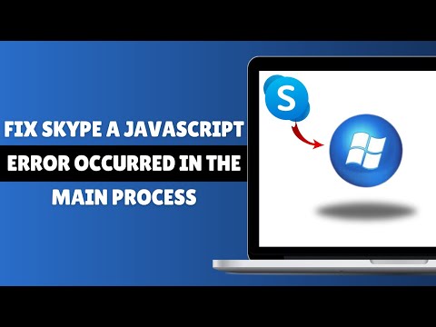 Fix Skype A JAVASCRIPT ERROR OCCURRED IN THE MAIN PROCESS Windows 10 Or 11 2024