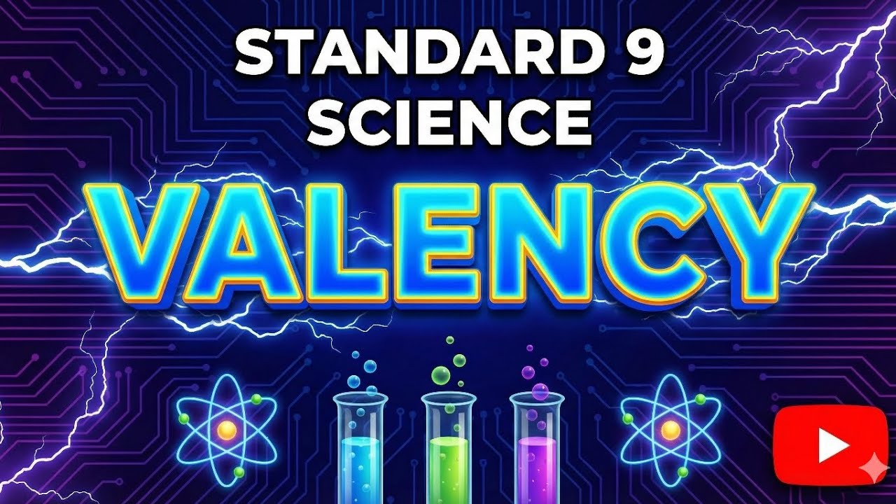 Valency Class 9, SCIENCE 