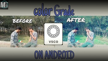 Video Color Grading Best App For Android| VSCO video color correction Tutorial | muna technical