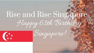 Rise and Rise Singapore ( Kampung Spirit)  - Happy 61 Birthday Singapore! - Seth Chiow