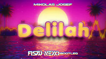 Mikolas Josef - Delilah (FISZU x NEXO BOOTLEG 2023)