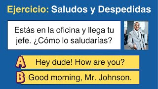 Ejercicio: Saludos y Despedidas en inglés