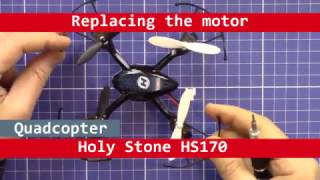 Replacing Holy Stone HS170 quadcopter motors