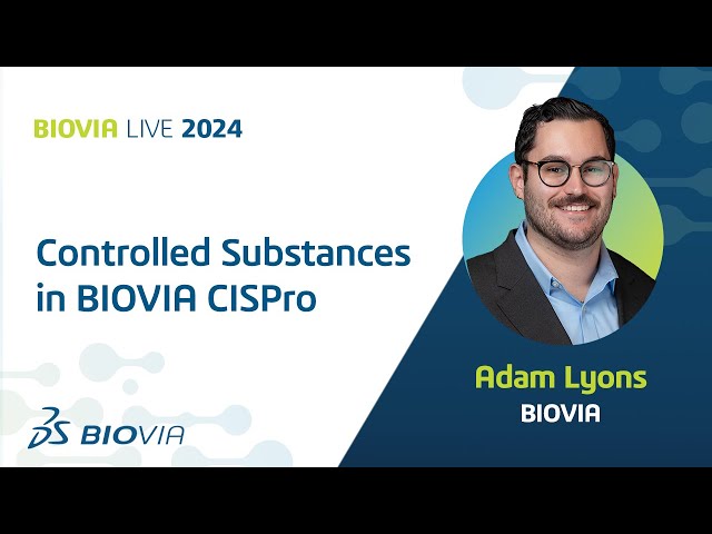 Controlled Substances in BIOVIA CISPro | Adam Lyons, BIOVIA