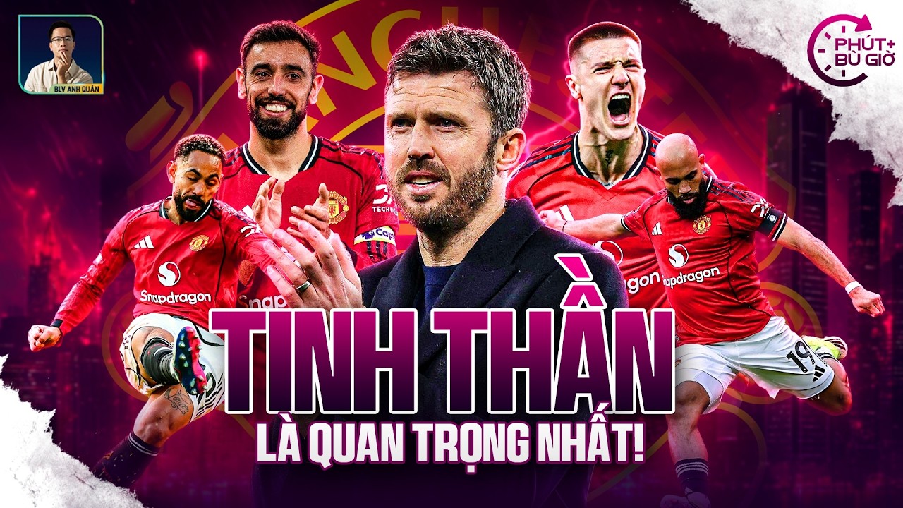 PHÚT BÙ GIỜ: TINH THẦN LÀ LIỆU PHÁP QUAN TRỌNG NHẤT CỦA MAN UTD LÚC NÀY
