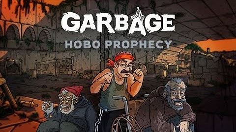 Garbage: Hobo Prophecy ➤ [Прохождение #1] ➤ Суровая жизнь бомжа. Первый взгляд