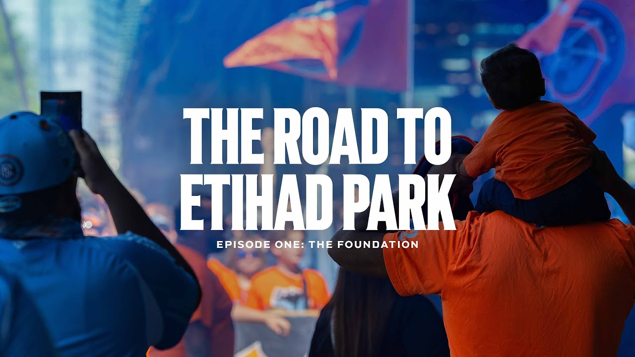The Road to Etihad Park | Episode One: The Foundation