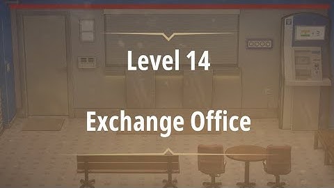 Room & Exits Escape Room level 14 Exchange Office (No honor Among thieves) Walkthrough Solution
