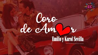 EMILIO Y KAROL SEVILLA - CORO DE AMOR - Letra HD