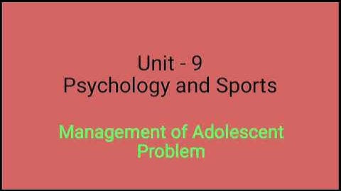 Class 11 (Physical Edu.) Unit 9 Psychology and Sports