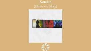 Sonder - Make Me Stay